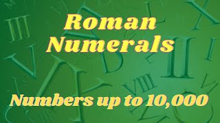 Roman Numerals  numbers up to 10000 [upl. by Napoleon460]