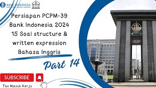 Persiapan PCPM 39 Bank Indonesia 2024  15 Soal Structure and Written Expression Paket 2 [upl. by Micheline303]