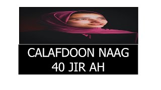 CALAFDOON NAAG 40 JIR AH ISFAHAN WAA KA DHACAY [upl. by Fernandina984]