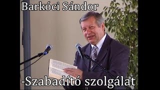 Barkóci Sándor Szabadító szolgálat [upl. by Nnaoj]