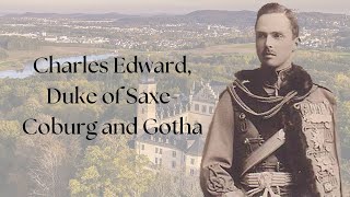 Charles Edward Duke of SaxeCoburg and Gotha [upl. by Ahsercul]