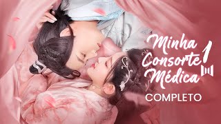 LEGENDADO COMPLETO Minha Consorte Médica 1  My Physician Consort  丑女医妃 [upl. by Gnod]