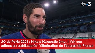 Nikola Karabatic ému il fait ses adieux au public après lélimination de léquipe de France [upl. by Eiboj]