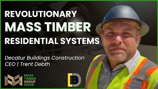 How to Build a Mass Timber House with Install Expert Trent Debth [upl. by Areem526]