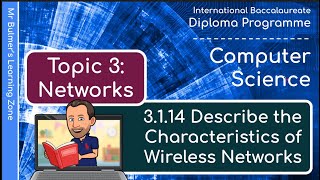 IB DP Computer Science  Topic 3 Networks  VIDEO 3114  Characteristics of a Wireless Network [upl. by Vickie]