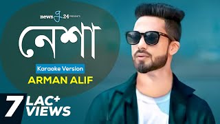 Nesha  Arman Alif  Composed By Chondrobindu  Karaoke Version  newsg24 [upl. by Eam]