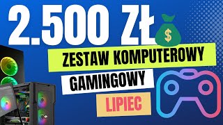 🕹️Wydajny zestaw komputerowy GAMINGOWY za 2500zł  Lipiec 2023  PC GAMING  JEST TANIEEEJ [upl. by Surovy]