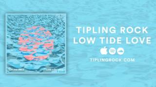 Tipling Rock  Low Tide Love Official Audio [upl. by Spaulding]