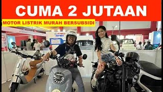 Cuma 2 Jutaan Banyak Motor Listrik Murah Bersubsidi Plus Diskon [upl. by Ytak]