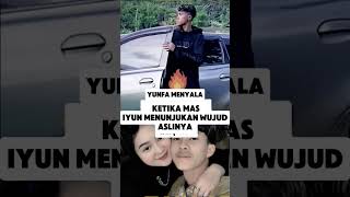 ketika mas iyun menunjukan wujud aslinya masiyun yunfa fauzana [upl. by Queen]