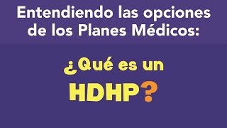 Entendiendo las opciones de los Planes Médicos ¿Qué es un HDHP [upl. by Bernardo]