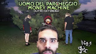 Uomo del Parcheggio  Money Machine 8bit Outro Extended [upl. by Ybbob747]