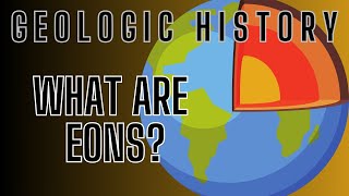 Geologic History How Long Is An Eon [upl. by Oaht]