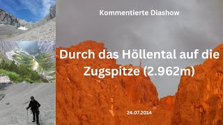 Grainau Durch das Höllental auf die Zugspitze 2962m  Kommentierte Diashow [upl. by Cuttie]