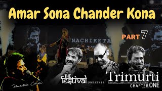 Amar Sona Chander Kona  Nachiketa Live  Trimurti  Part 7 [upl. by Suitangi]