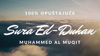 100 opuštajuće  Muhammad Al Muqit  Sura EdDuhanDim  ᴴᴰ Surah AdDukhan [upl. by Huxham]