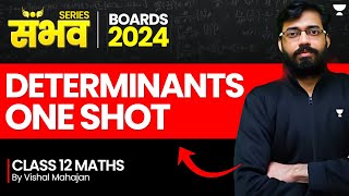 Determinants Class 12  One Shot 🔥 Class 12 Maths Chapter 4  Boards 2024  Vishal Mahajan [upl. by Inattirb]