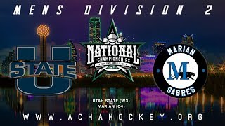 2019 ACHA Mens D2 National Championships Game 17 UTAH STATE W3 vs MARIAN C4 [upl. by Gruchot]