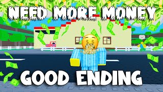 💵 NEED MORE MONEY 💵  GOOD Ending  Full Gameplay ROBLOX [upl. by Adnima]