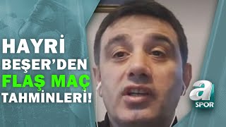 Hayri Beşerden BeşiktaşTrabzonspor Maçına Flaş Tahminler  A Spor  Sabah Sporu  31012021 [upl. by Helprin949]