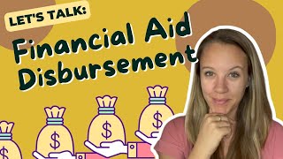 Financial Aid Disbursement Everything You Need To Know [upl. by Orual]