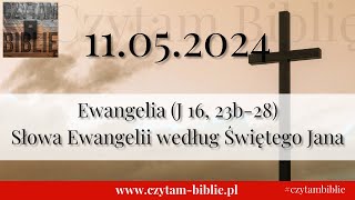 🗓️ 11052024  EWANGELIA NA DZIŚ  J 16 23b28 Słowa Ewangelii według Świętego Jana [upl. by Nortna13]