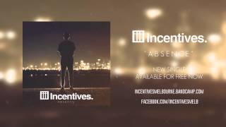 Incentives  Absence [upl. by Tremann]