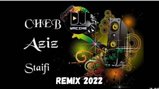 CHEB AZIZ STAIFI BST OF MIX DJ YACINE 2022شاب عزيز سطيف 🔥🔥🔥🔥🎧 [upl. by Sardse88]