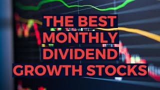 The Best Monthly Dividend Stocks with GROWTH [upl. by Une]