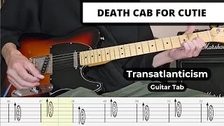 DEATH CAB FOR CUTIE  Transatlanticism  Guitar Cover with Guitar Tabs [upl. by Nnaeilsel242]