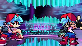 Polarity But it My Custom BF Chromatic VS VocoBF Starbreak  Vs Void Chromatic  FNF Muzix Medley [upl. by Nnairrehs]