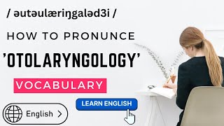 Otolaryngology Pronunciation  How to Pronunce Otolaryngology  Learn English Language  ð ə [upl. by Lezirg]