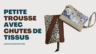 Coudre une petite trousse avec chutes de tissus  Tuto Couture Madalena [upl. by Adamson20]