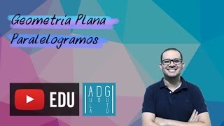 Geometria plana  Paralelogramos e suas propriedades  Prof Guto Azevedo [upl. by Carmen]