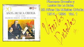 Filomeno Ormeño y Lucho De La Cuba  50 Años De Música Criolla 1914  1924 Vol 1 LP Vinilo FHD [upl. by Patten]