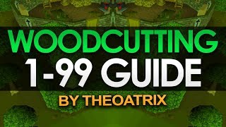 Theoatrixs 199 Woodcutting Guide OSRS [upl. by Vicki]