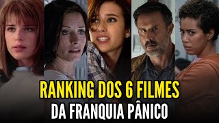 Pânico  RANKING DOS 6 FILMES DA FRANQUIA Incluindo Pânico 6 [upl. by Chiou]