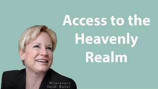 Dr Heidi Baker  Access to the Heavenly Realm [upl. by Sivek]