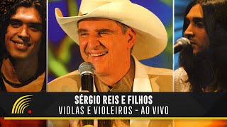 Sérgio Reis amp Filhos  Violas E Violeiros  Show Completo [upl. by Eniluap916]