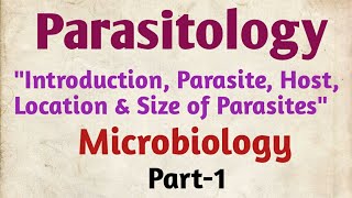 ParasitologyquotIntroduction Parasite Host Location amp Sizequot MicrobiologyGnmBsc1st [upl. by Nodgnal]