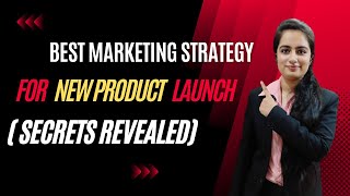 Marketing Strategy For New Product Launch [upl. by Annad]