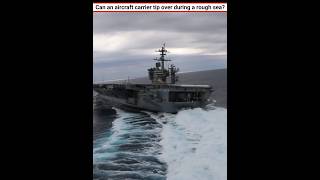 Can an aircraft carrier tip over during a rough sea shorts notwhatyouthink [upl. by Hanoj]