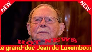 Le grandduc Jean du Luxembourg est décédé à lâge de 98 ans [upl. by Ellerihs]