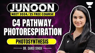 Photosynthesis  C4 Pathway Photorespiration  NEET 2024  Dr Gargi Singh [upl. by Ihcego]