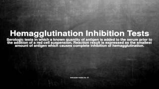 Medical vocabulary What does Hemagglutination Inhibition Tests mean [upl. by Ellehcsor]