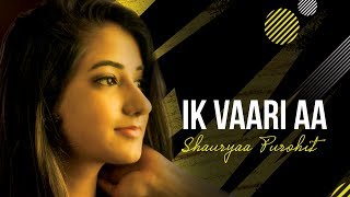 Ik Vaari Aa Female Cover  Shauryaa Purohit  Aikarth Purohit  Baselard Studios  RAABTA [upl. by Arde709]