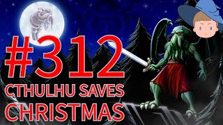 Cthulhu Saves Christmas 2019 is my 312th favorite video game of all time [upl. by Levina]