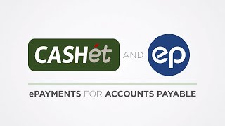 CASHet amp EP  ePayments for Accounts Payable [upl. by Nnaesor528]