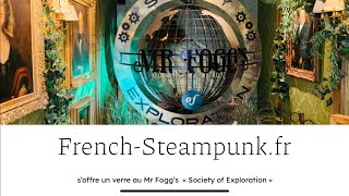 FrenchSteampunkfr s’offre un verre au Mr Fogg’s « Society of Exploration » [upl. by Deehan]