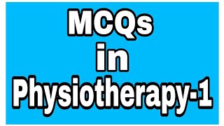 MCQs in physiotherapy for all competitive exam  Solved MCQs part  1 l MPT entrance exam MCQs [upl. by Lalita]